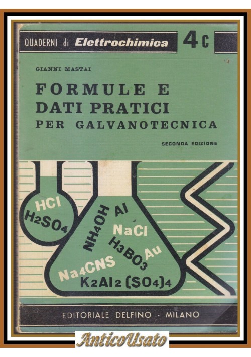 FORMULE E DATI PRATICI PER GALVANOTECNICA di Gianni Mastai 1962 Delfino Libro